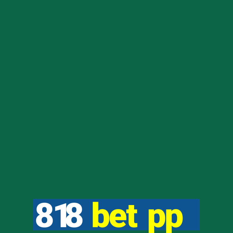 818 bet pp